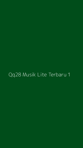 Tampilan Antarmuka Aplikasi Qq28 Musik Lite Terbaru - 1