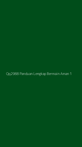 Tampilan Antarmuka Aplikasi Qq2988 Panduan Lengkap Bermain Aman - 1