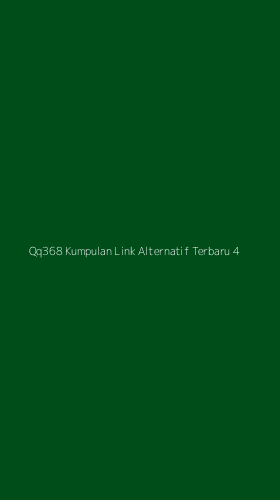 Tampilan Antarmuka Aplikasi Qq368 Kumpulan Link Alternatif Terbaru - 4