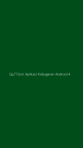 Tampilan Antarmuka Aplikasi Qq77slot Aplikasi Kebugaran Android - 4