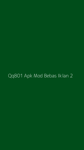 Tampilan Antarmuka Aplikasi Qq801 Apk Mod Bebas Iklan - 2