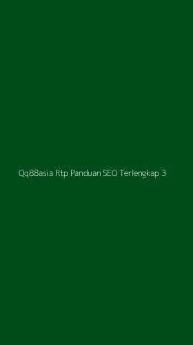 Tampilan Antarmuka Aplikasi Qq88asia Rtp Panduan Seo Terlengkap - 3