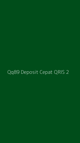 Tampilan Antarmuka Aplikasi Qq89 Deposit Cepat Qris - 2