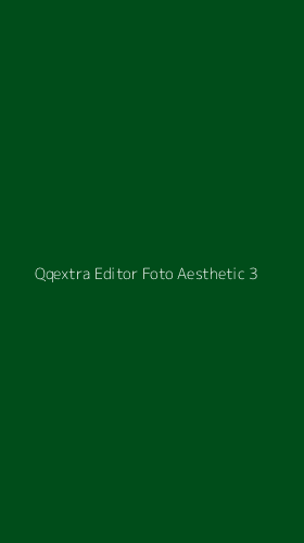Tampilan Antarmuka Aplikasi Qqextra Editor Foto Aesthetic - 3