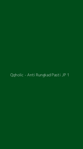 Tampilan Antarmuka Aplikasi Qqholic - Anti Rungkad Pasti JP - 1