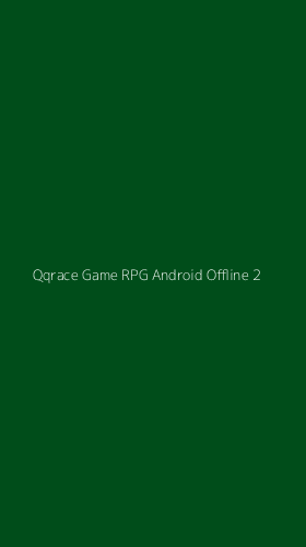 Tampilan Antarmuka Aplikasi Qqrace Game Rpg Android Offline - 2