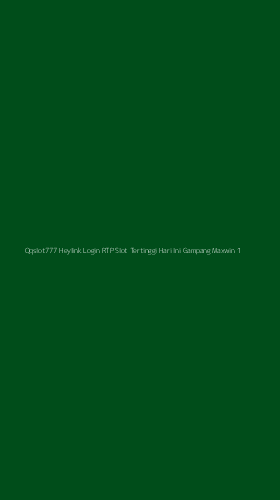Tampilan Antarmuka Aplikasi Qqslot777 Heylink Login Rtp Slot Tertinggi Hari Ini Gampang Maxwin - 1