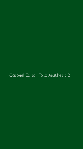 Tampilan Antarmuka Aplikasi Qqtogel Editor Foto Aesthetic - 2