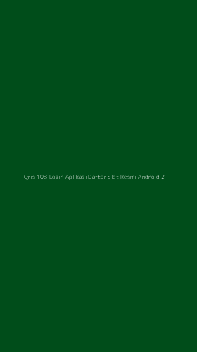 Tampilan Antarmuka Aplikasi Qris 108 Login Aplikasi Daftar Slot Resmi Android - 2