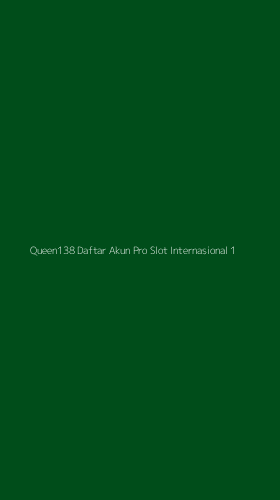 Tampilan Antarmuka Aplikasi Queen138 Daftar Akun Pro Slot Internasional - 1