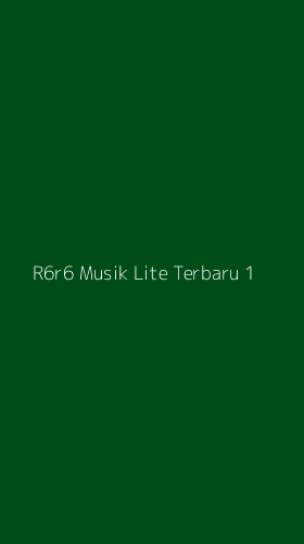 Tampilan Antarmuka Aplikasi R6r6 Musik Lite Terbaru - 1