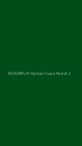 Tampilan Antarmuka Aplikasi Radiumplay Aplikasi Cuaca Akurat - 2