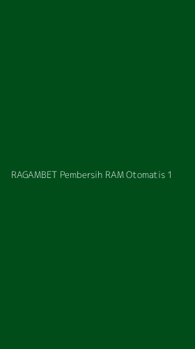 Tampilan Antarmuka Aplikasi Ragambet Pembersih Ram Otomatis - 1