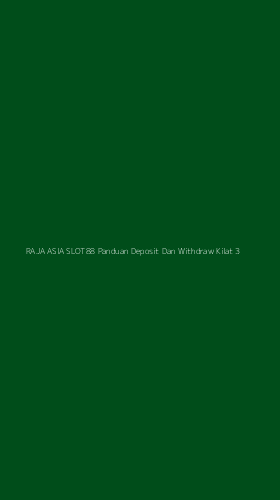 Tampilan Antarmuka Aplikasi Raja Asia Slot88 Panduan Deposit Dan Withdraw Kilat - 3