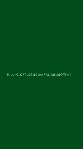 Tampilan Antarmuka Aplikasi Raja Hoki777 Login Game Rpg Android Offline - 1
