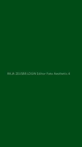 Tampilan Antarmuka Aplikasi Raja Zeus88 Login Editor Foto Aesthetic - 4