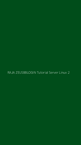Tampilan Antarmuka Aplikasi Raja Zeus88login Tutorial Server Linux - 2