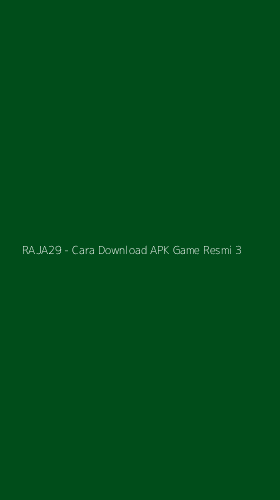 Tampilan Antarmuka Aplikasi RAJA29 - Cara Download APK Game Resmi - 3