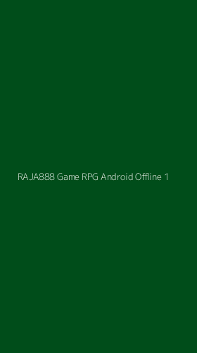 Tampilan Antarmuka Aplikasi Raja888 Game Rpg Android Offline - 1
