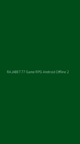 Tampilan Antarmuka Aplikasi Rajabet77 Game Rpg Android Offline - 2