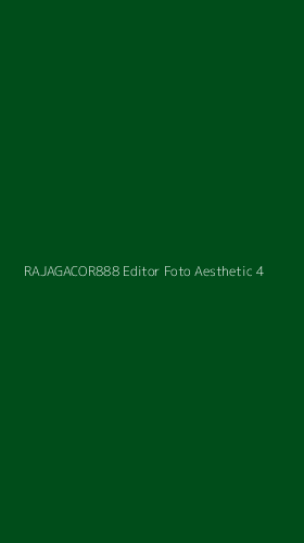 Tampilan Antarmuka Aplikasi Rajagacor888 Editor Foto Aesthetic - 4