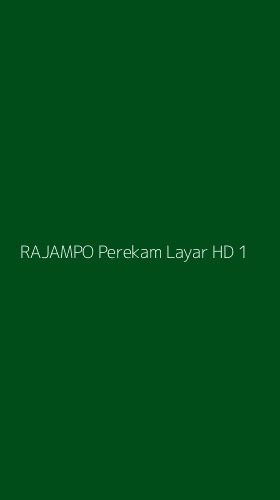 Tampilan Antarmuka Aplikasi Rajampo Perekam Layar Hd - 1