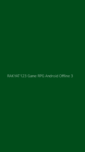 Tampilan Antarmuka Aplikasi Rakyat123 Game Rpg Android Offline - 3