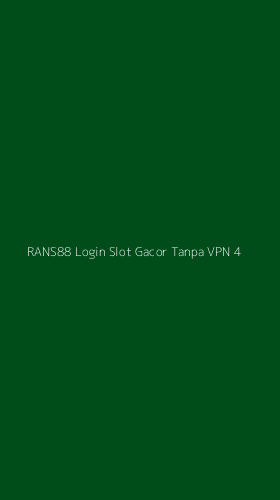 Tampilan Antarmuka Aplikasi Rans88 Login Slot Gacor Tanpa Vpn - 4