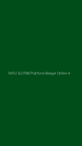 Tampilan Antarmuka Aplikasi Ratu Slot88 Platform Belajar Online - 4