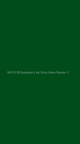 Tampilan Antarmuka Aplikasi Ratu138 Kumpulan Link Situs Game Populer - 2