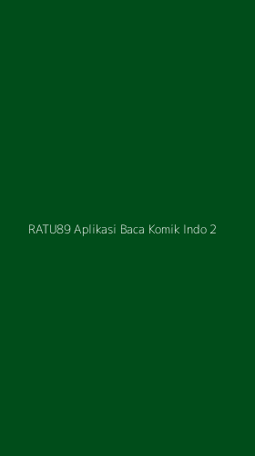 Tampilan Antarmuka Aplikasi Ratu89 Aplikasi Baca Komik Indo - 2