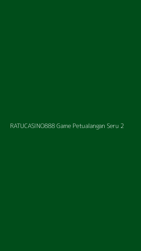 Tampilan Antarmuka Aplikasi Ratucasino888 Game Petualangan Seru - 2