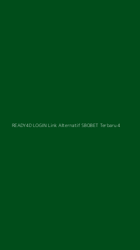 Tampilan Antarmuka Aplikasi Ready4d Login Link Alternatif Sbobet Terbaru - 4