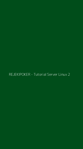 Tampilan Antarmuka Aplikasi REJEKIPOKER - Tutorial Server Linux - 2