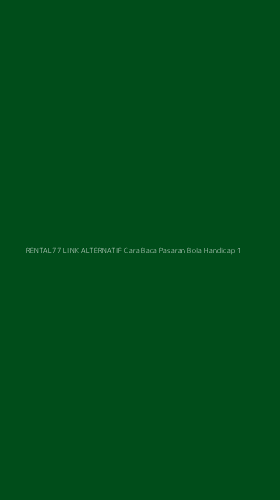 Tampilan Antarmuka Aplikasi Rental77 Link Alternatif Cara Baca Pasaran Bola Handicap - 1
