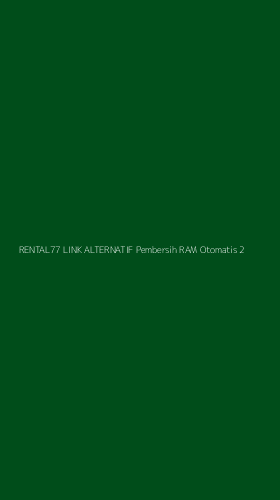 Tampilan Antarmuka Aplikasi Rental77 Link Alternatif Pembersih Ram Otomatis - 2