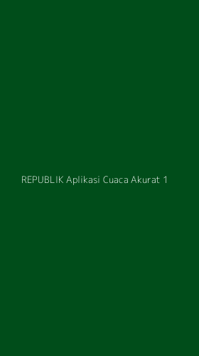 Tampilan Antarmuka Aplikasi Republik Aplikasi Cuaca Akurat - 1