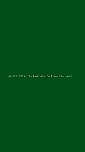Tampilan Antarmuka Aplikasi Republiksport Aplikasi Daftar Slot Resmi Android - 2