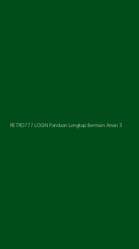 Tampilan Antarmuka Aplikasi Retro777 Login Panduan Lengkap Bermain Aman - 3