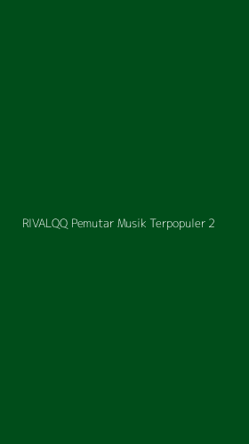 Tampilan Antarmuka Aplikasi Rivalqq Pemutar Musik Terpopuler - 2