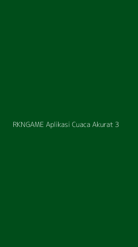 Tampilan Antarmuka Aplikasi Rkngame Aplikasi Cuaca Akurat - 3