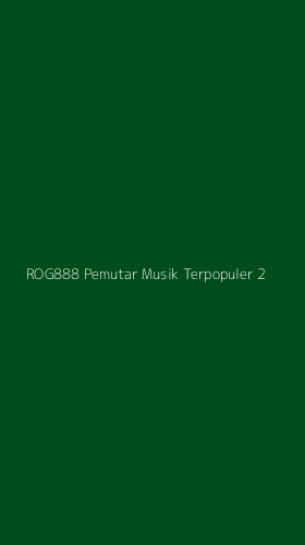 Tampilan Antarmuka Aplikasi Rog888 Pemutar Musik Terpopuler - 2