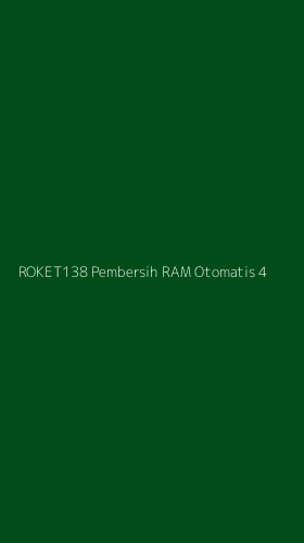 Tampilan Antarmuka Aplikasi Roket138 Pembersih Ram Otomatis - 4