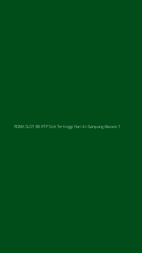 Tampilan Antarmuka Aplikasi Roma Slot 88 Rtp Slot Tertinggi Hari Ini Gampang Maxwin - 1