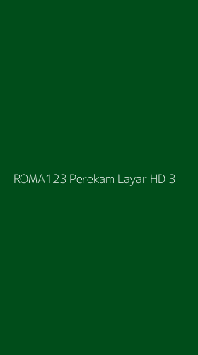 Tampilan Antarmuka Aplikasi Roma123 Perekam Layar Hd - 3