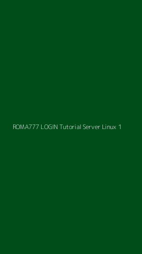 Tampilan Antarmuka Aplikasi Roma777 Login Tutorial Server Linux - 1