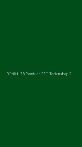Tampilan Antarmuka Aplikasi Ronin138 Panduan Seo Terlengkap - 2