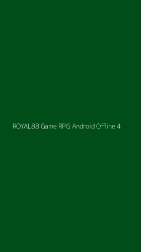 Tampilan Antarmuka Aplikasi Royal88 Game Rpg Android Offline - 4