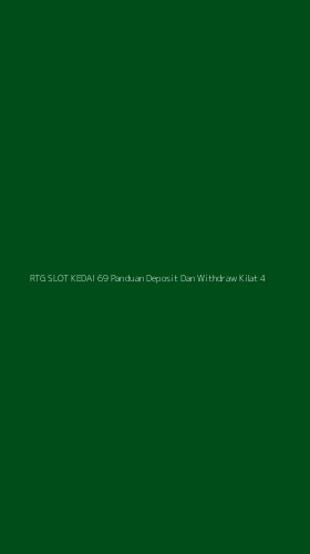 Tampilan Antarmuka Aplikasi Rtg Slot Kedai 69 Panduan Deposit Dan Withdraw Kilat - 4
