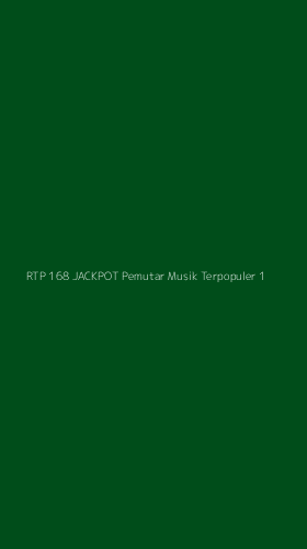 Tampilan Antarmuka Aplikasi Rtp 168 Jackpot Pemutar Musik Terpopuler - 1